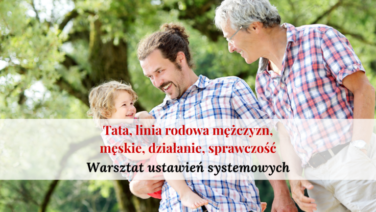 Tata, linia rodowa mężczyzn, męskie – warsztat ustawień systemowych (21.11)